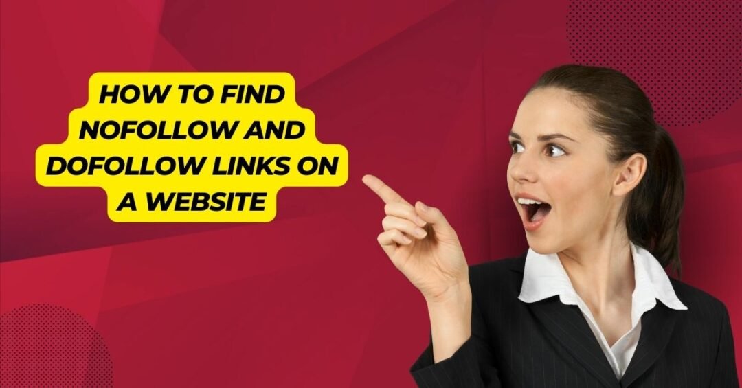 How to Find Nofollow And Dofollow Links on a Website