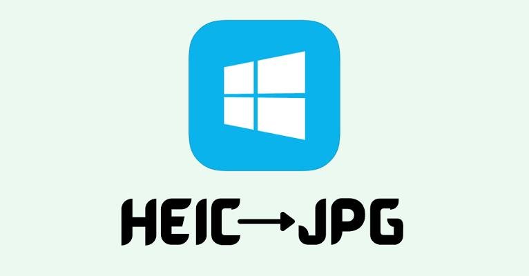 How to Convert Heic to Jpeg on Windows [Official Methods]